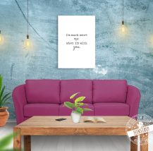 I'm much more me when I'm with you - Leinwand, Valentinstagsgeschenk