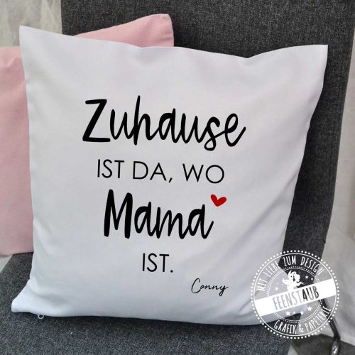 Zuhause ist, wo Mama ist - Kissen personalisiert zum Muttertag