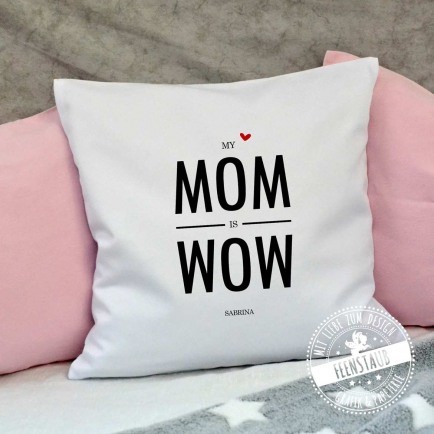 Mom = Wow, bedrucktes Kissen mit Namen zum Muttertag
